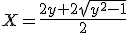 X=\frac{2y+2 \sqrt{y^2-1}}{2}